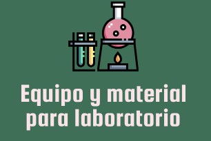 EQUIPO Y MATERIAL PARA LABORATORIO